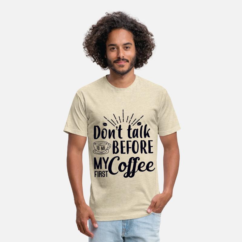 Don't Talk To Me Until After My First Coffee.