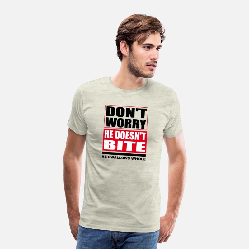 Don't worry he doesn't bite. Dog Funny Saying