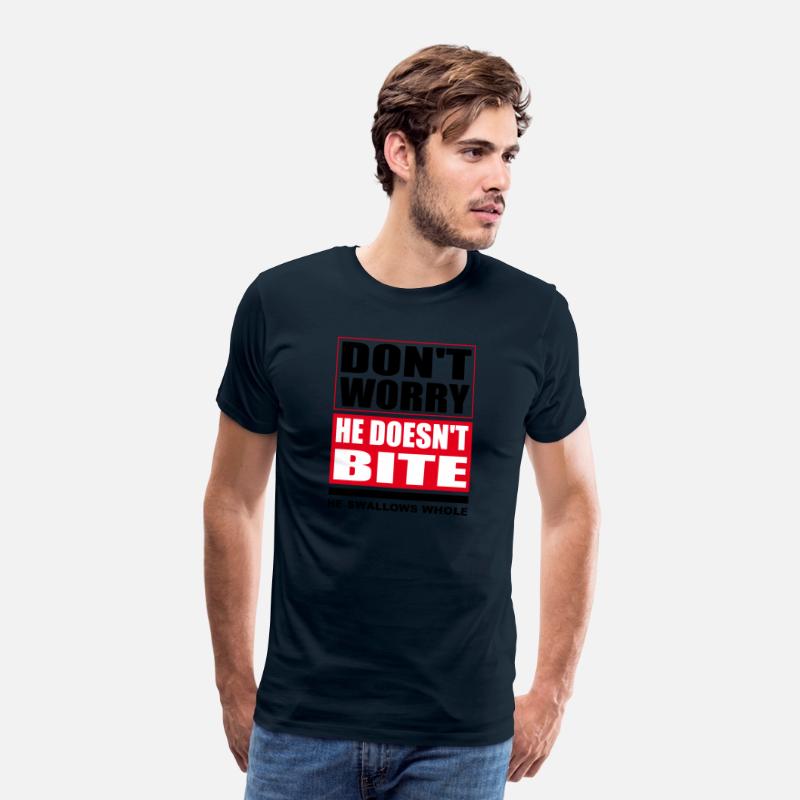 Don't worry he doesn't bite. Dog Funny Saying