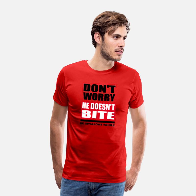 Don't worry he doesn't bite. Dog Funny Saying