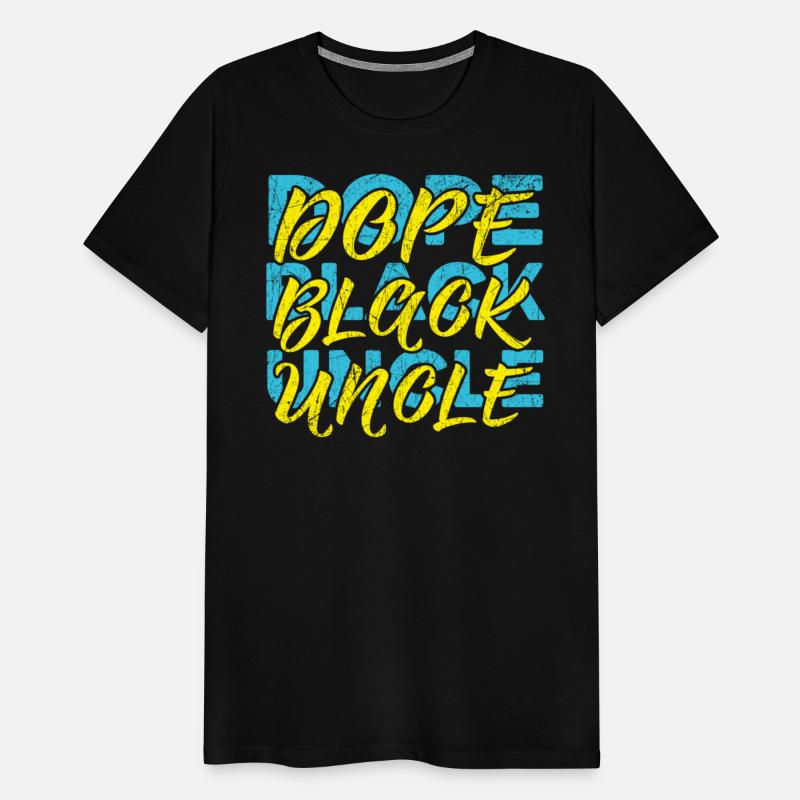 Dope Black Uncle Black History Month Black Pride