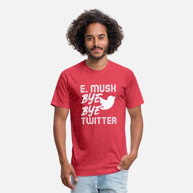 E. MUSK BYE BYE TWITTER
