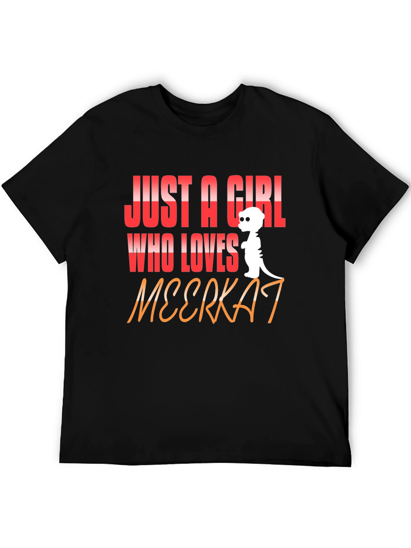 Just A Girl Who Loves Meerkats T-Shirt