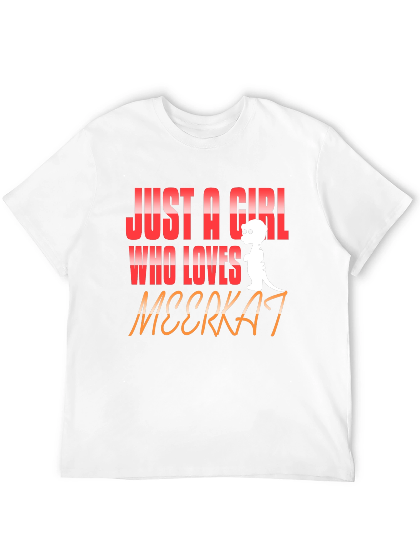 Just A Girl Who Loves Meerkats T-Shirt