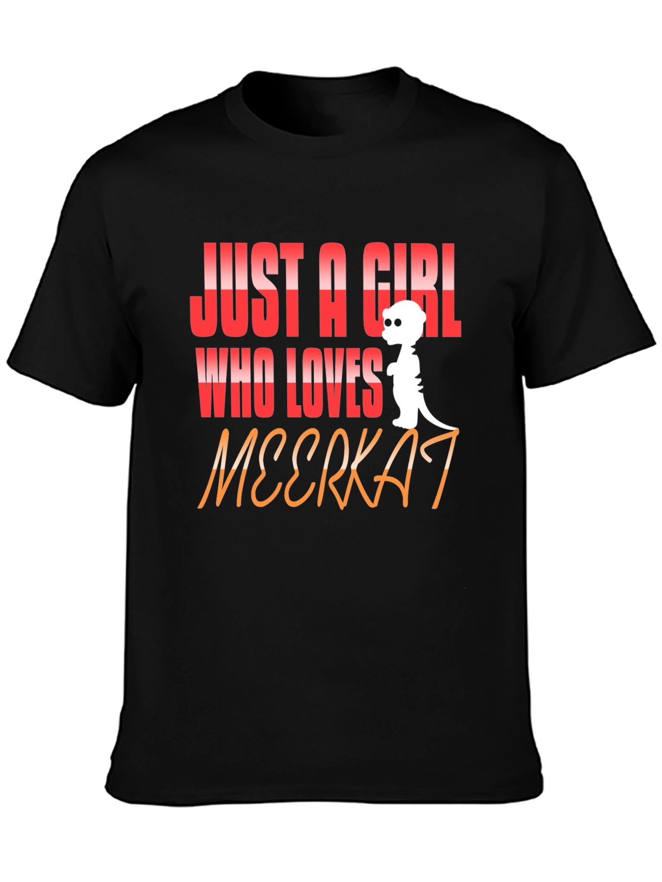 Just A Girl Who Loves Meerkats T-Shirt