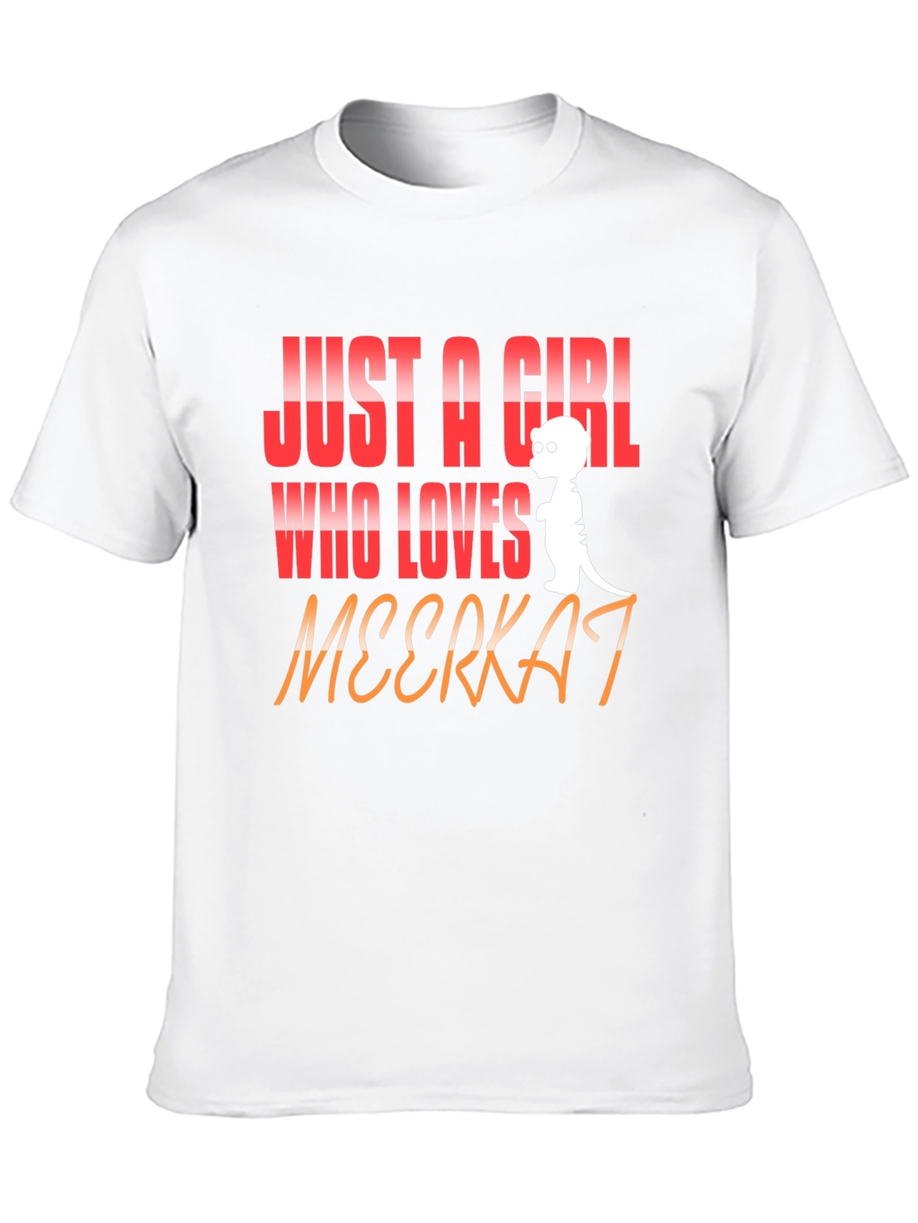 Just A Girl Who Loves Meerkats T-Shirt
