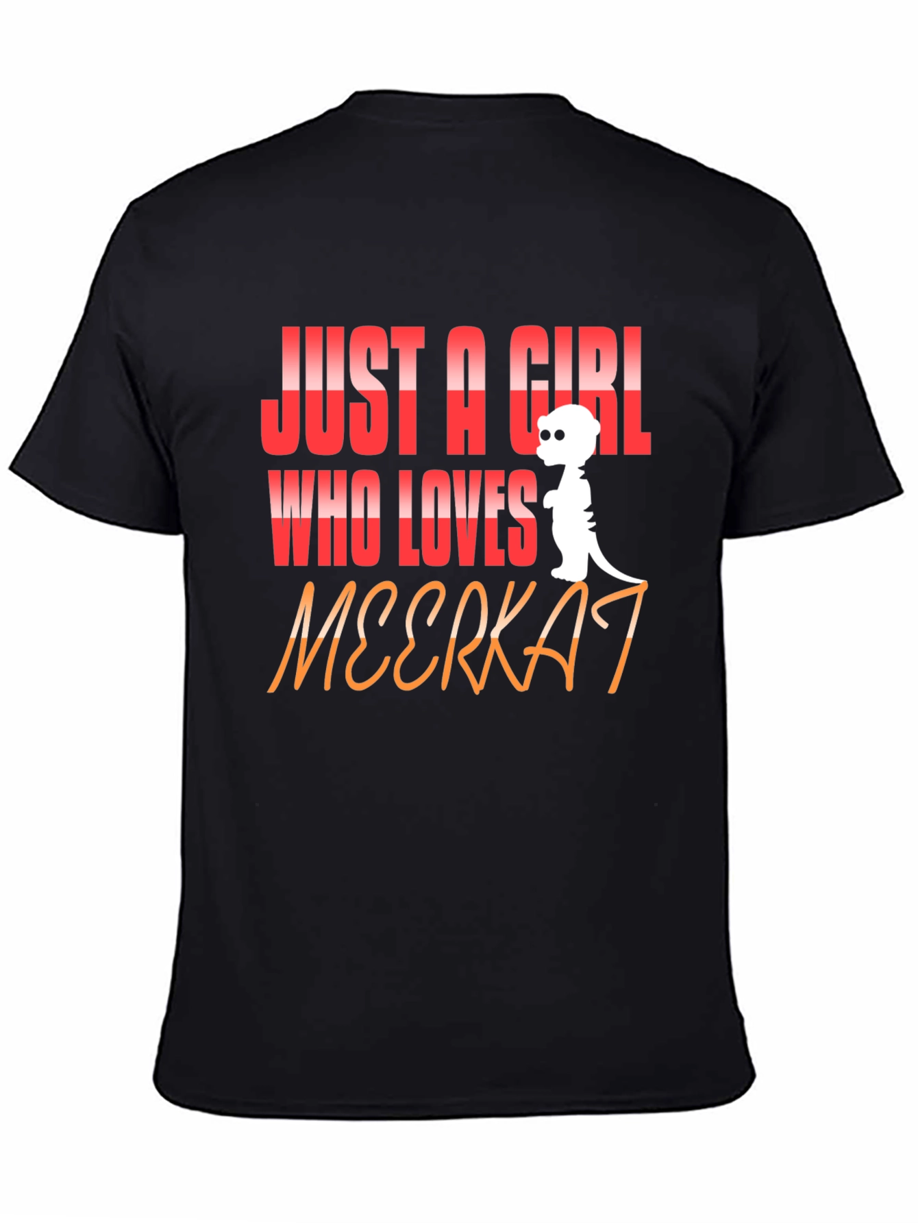 Just A Girl Who Loves Meerkats T-Shirt