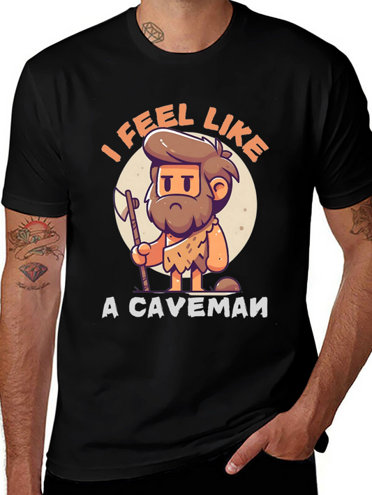 I Feel Like A Caveman T-Shirt - Funny Cartoon Tee