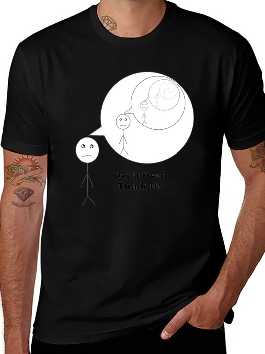 Dont Overthink It - Graphic T-Shirt