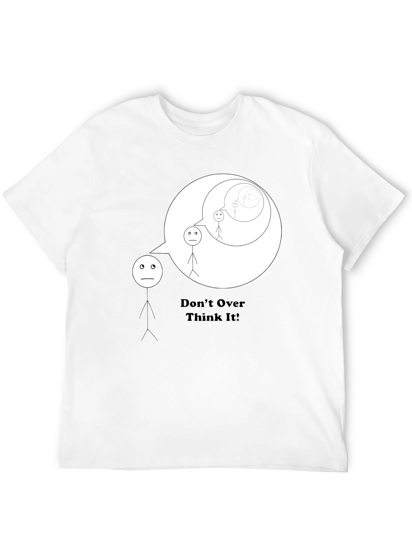 Dont Overthink It - Graphic T-Shirt