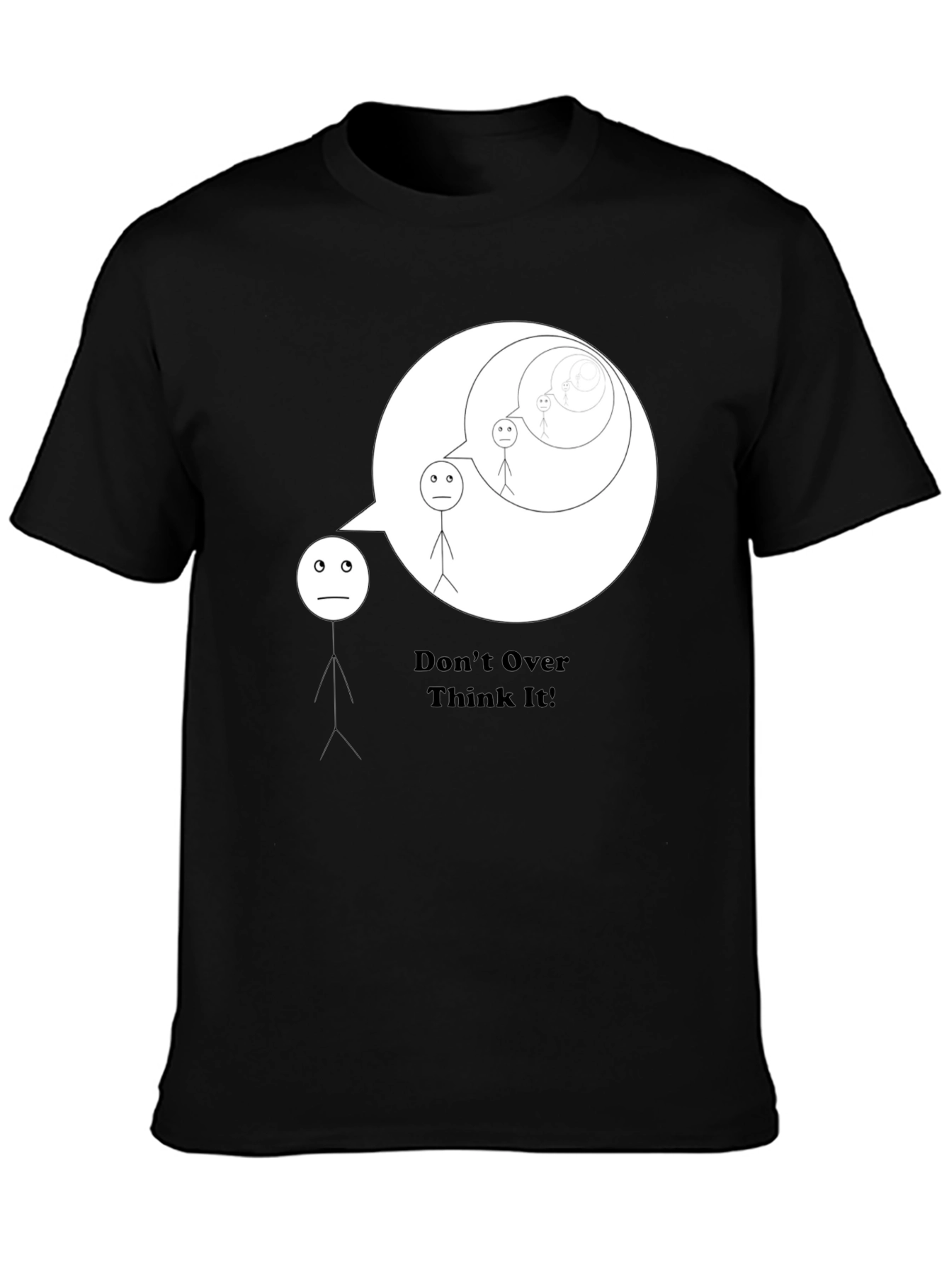 Dont Overthink It - Graphic T-Shirt