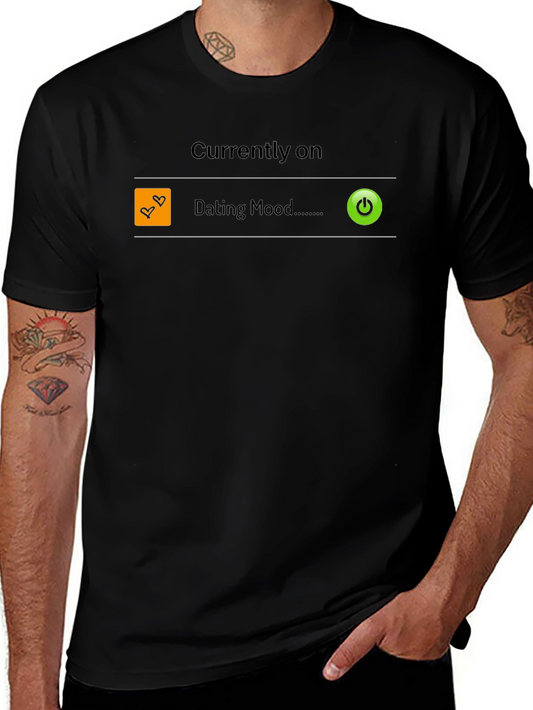 Dating Mode On T-Shirt - Funny Single Life Apparel