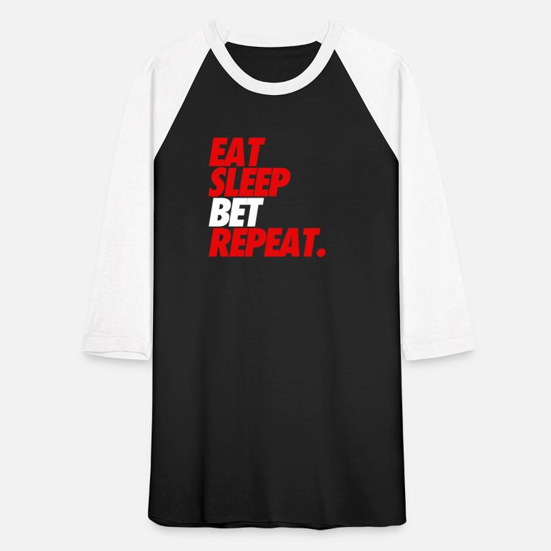 Eat Sleep Bet Repeat