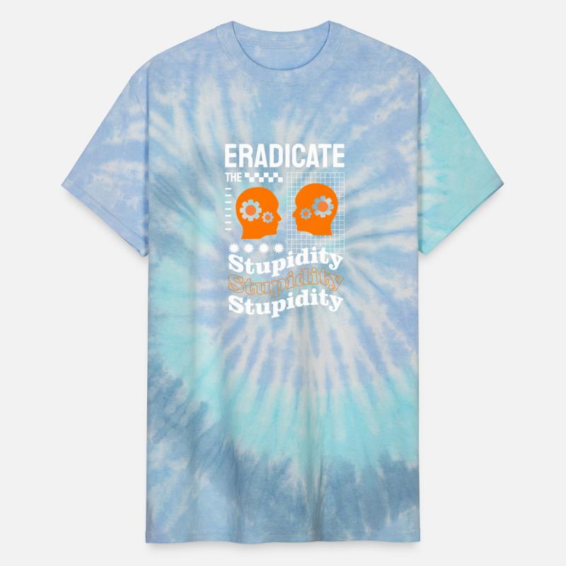 Eradicate the Stupidity