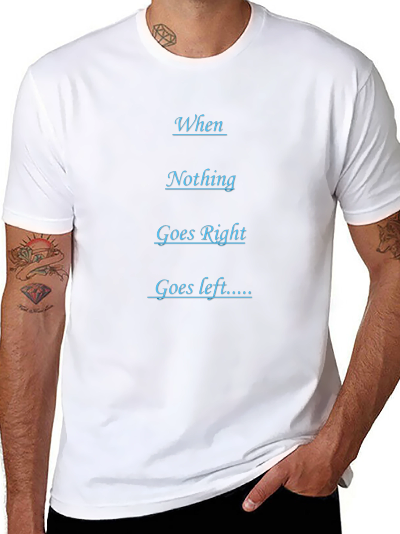 Humorous Black T-Shirt - When Nothing Goes Right