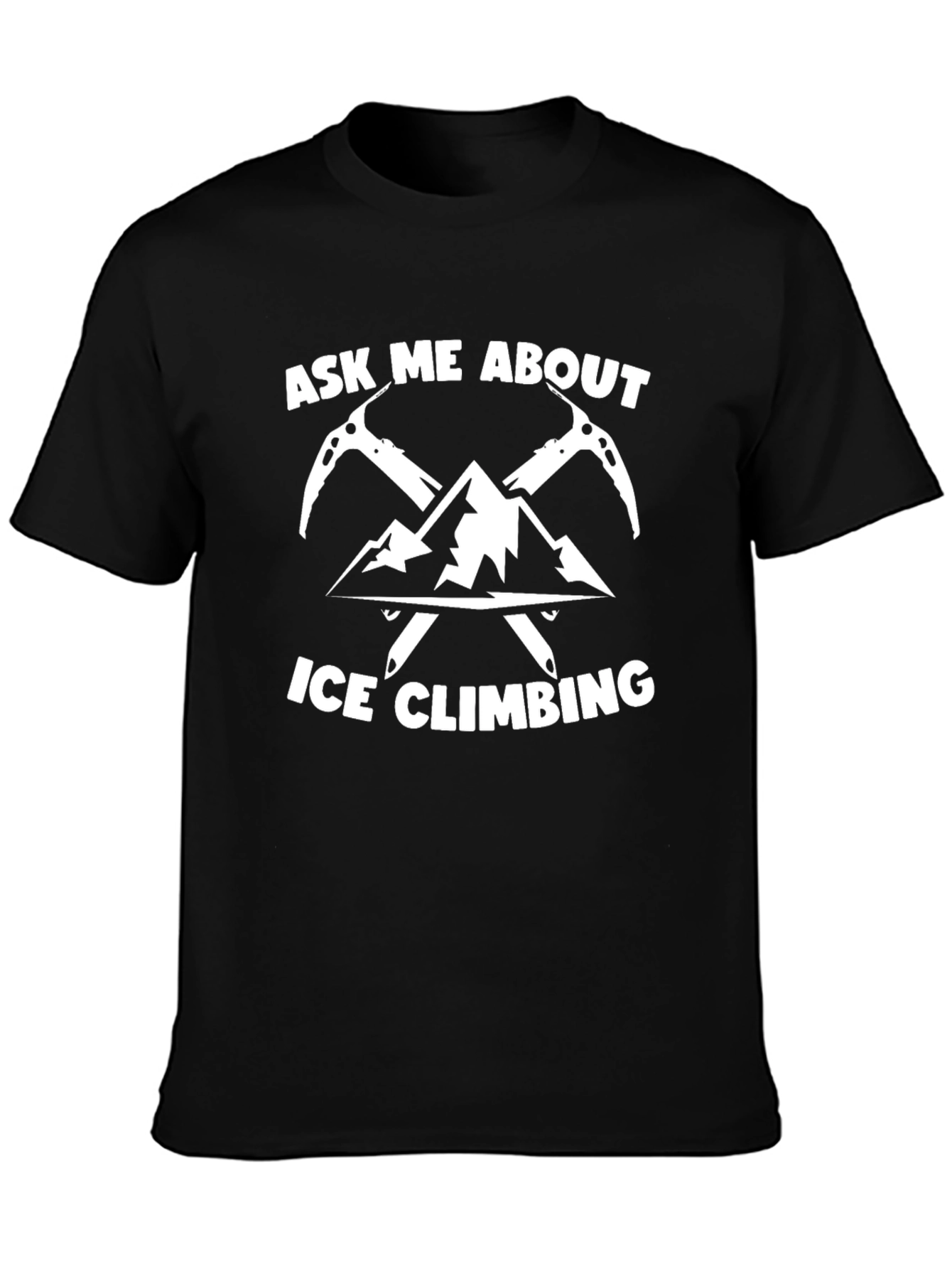 Ask Me About Ice Climbing Graphic T-Shirt