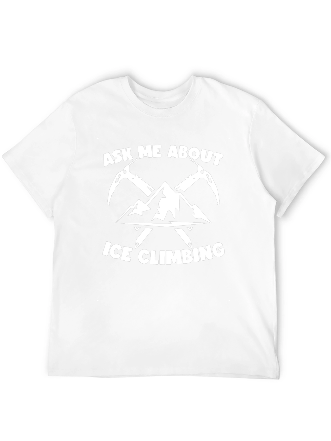 Ask Me About Ice Climbing Graphic T-Shirt