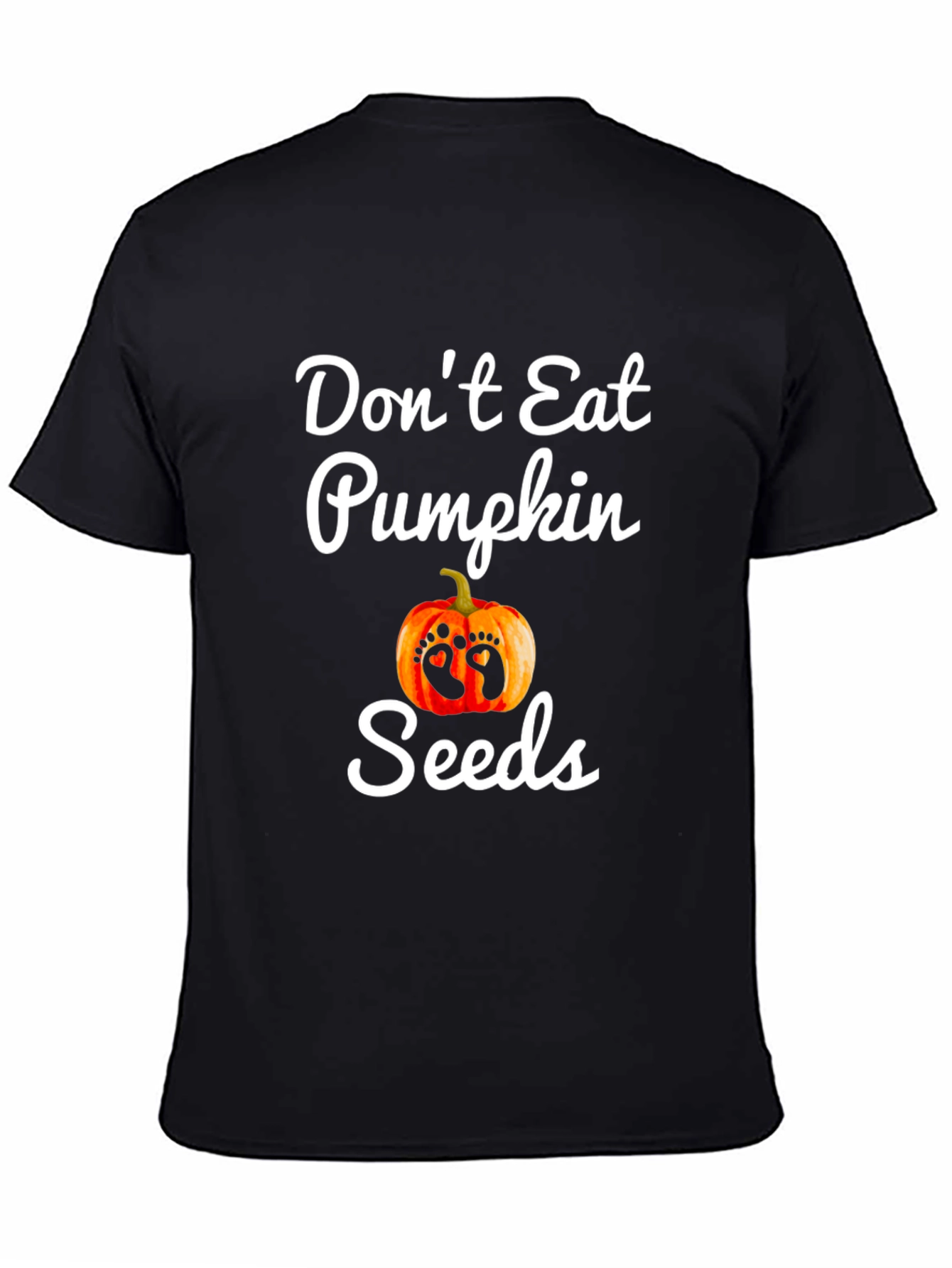 Dont Eat Pumpkin Seeds Pregnancy T-Shirt
