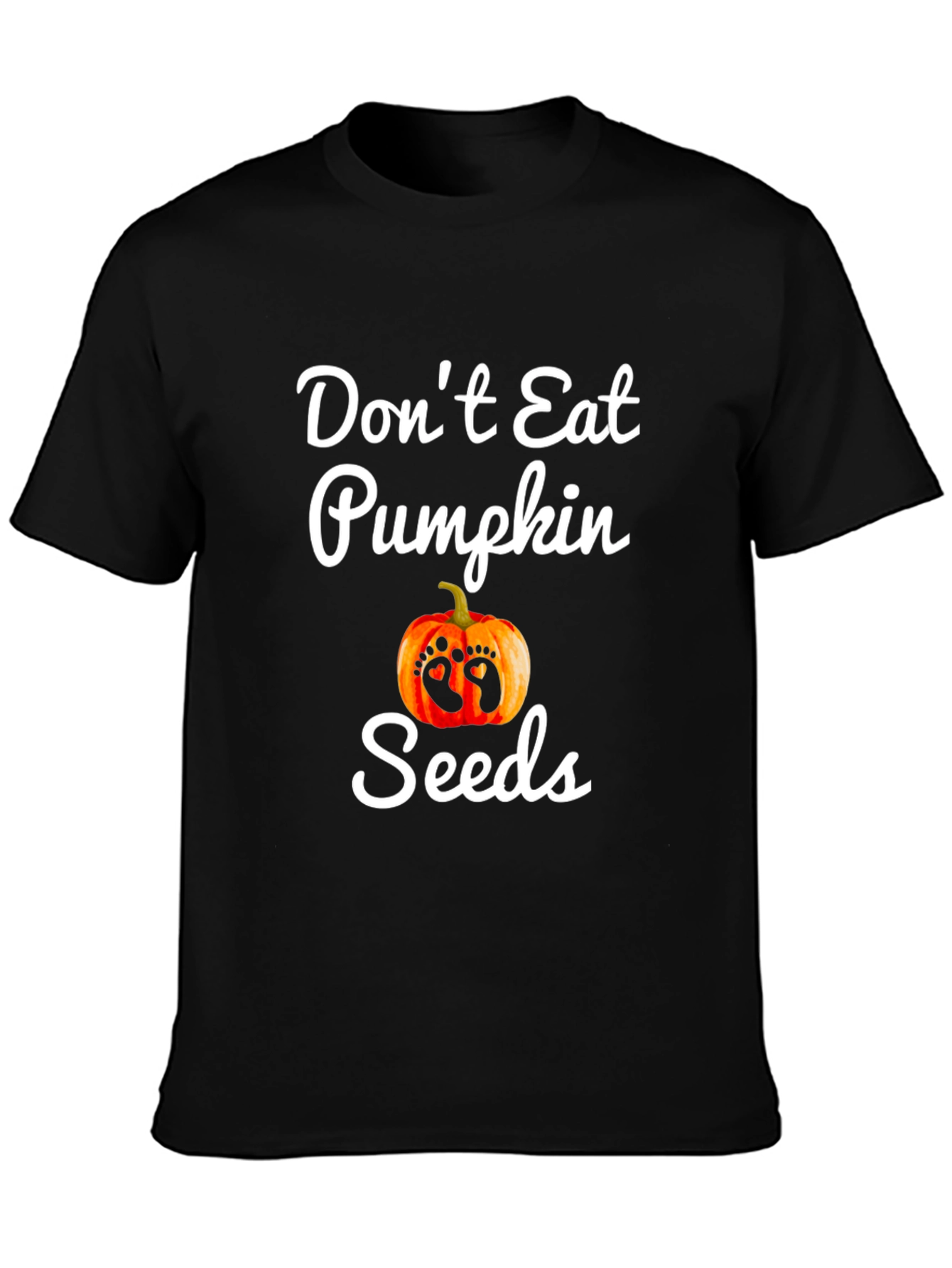 Dont Eat Pumpkin Seeds Pregnancy T-Shirt