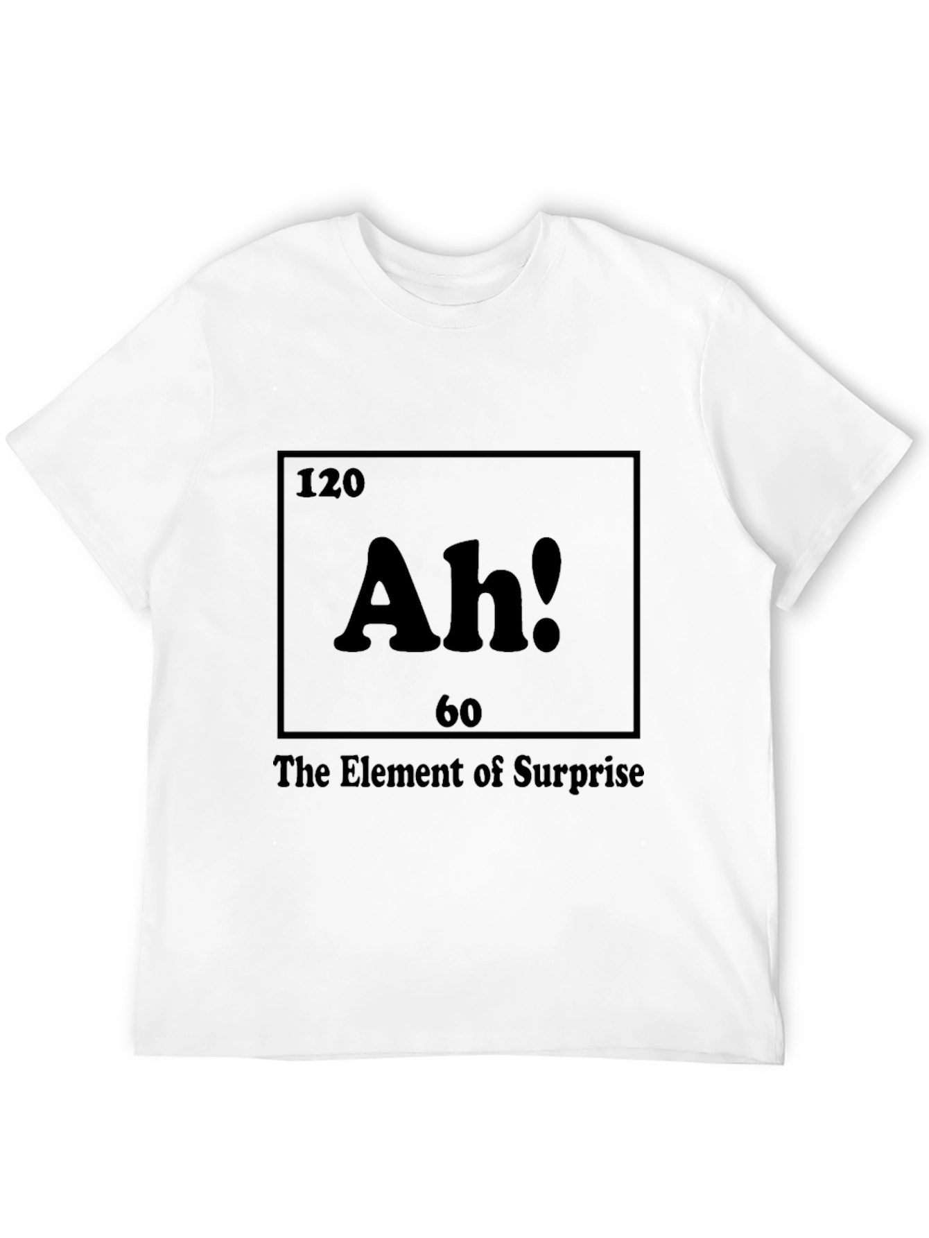 Element of Surprise T-Shirt - Funny Chemistry Tee