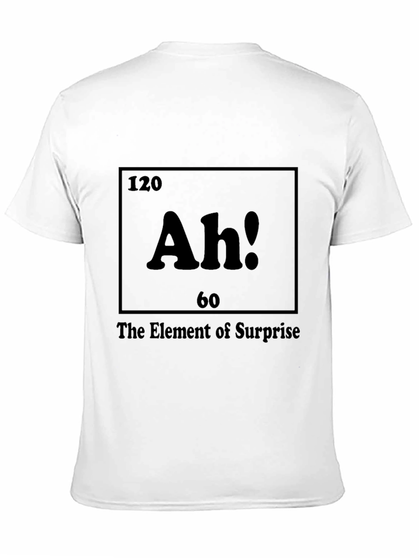 Element of Surprise T-Shirt - Funny Chemistry Tee