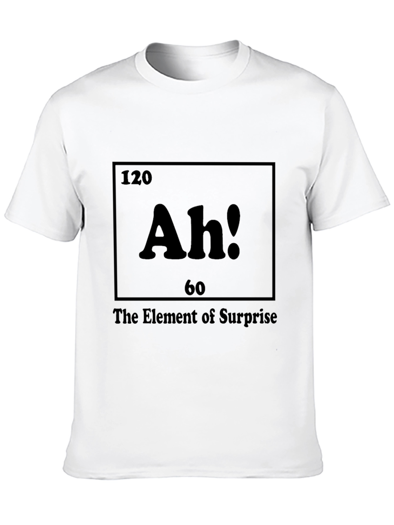 Element of Surprise T-Shirt - Funny Chemistry Tee