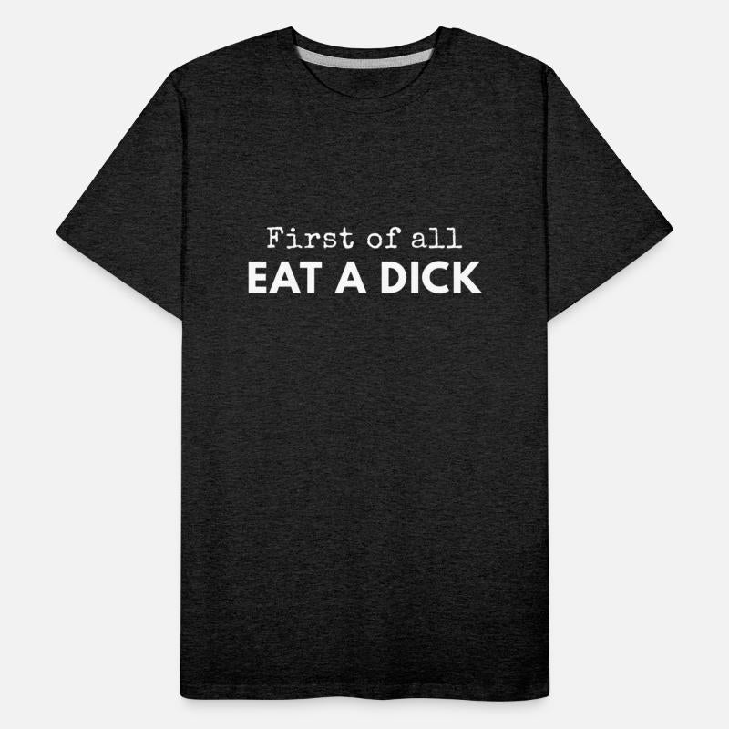 First Of All Eat A Dick red trending