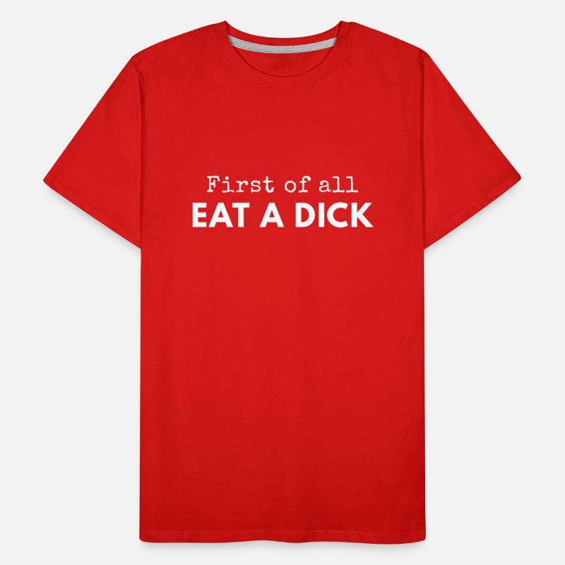 First Of All Eat A Dick red trending
