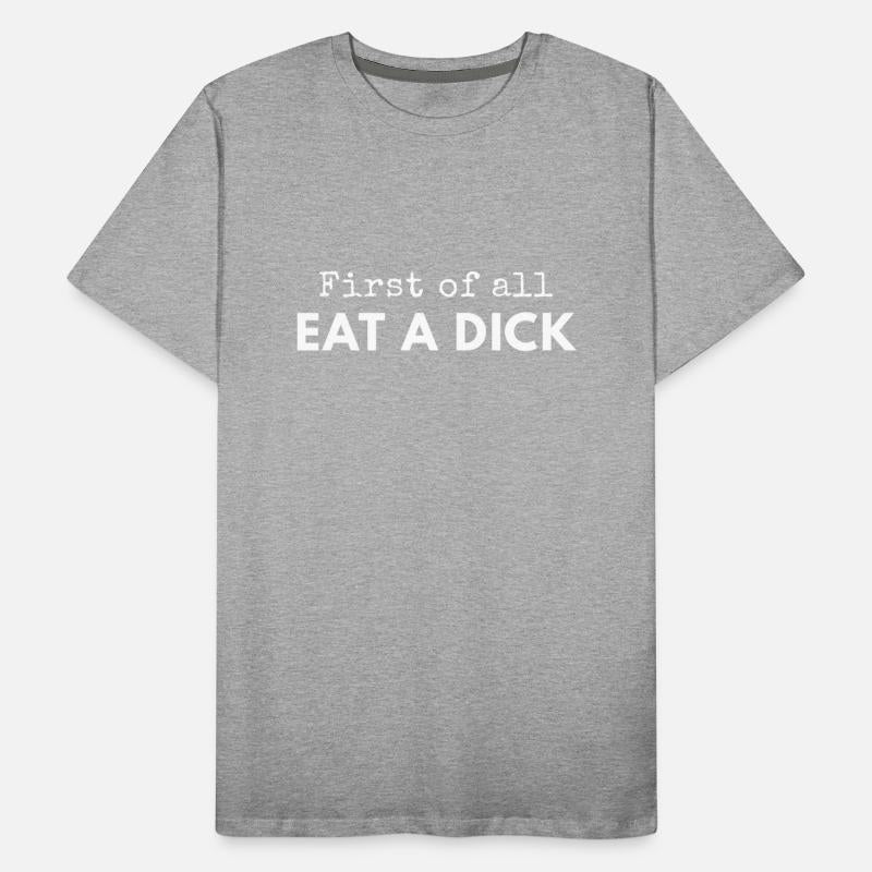 First Of All Eat A Dick red trending
