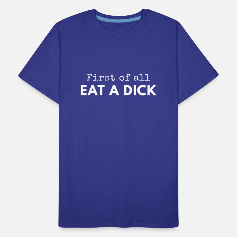 First Of All Eat A Dick red trending