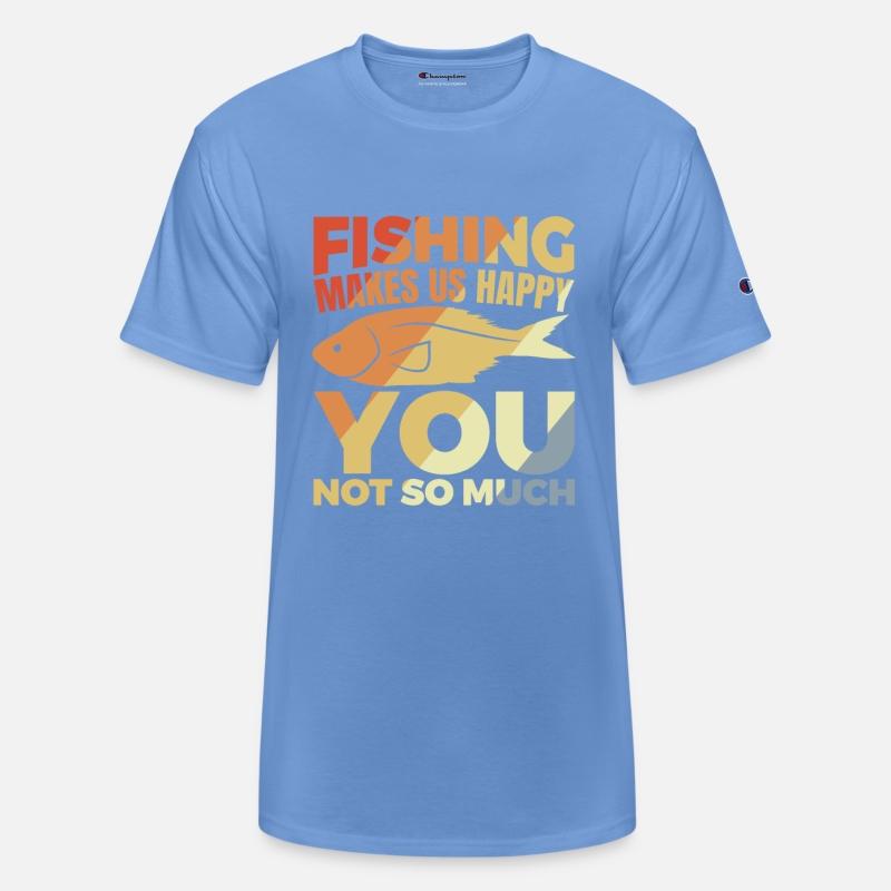 Fishing Makes Us Happy You Not So Much