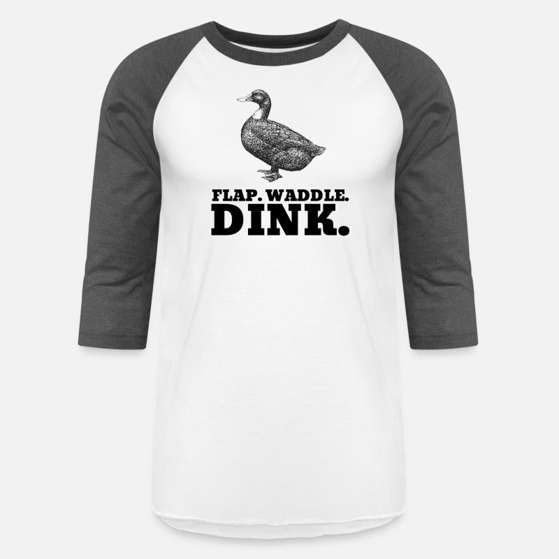 Flap. Waddle. Dink - Duck Pickleball