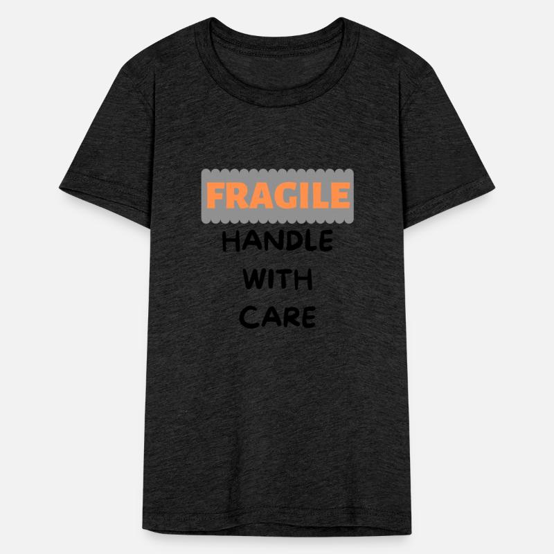 Fragile Handle With Care