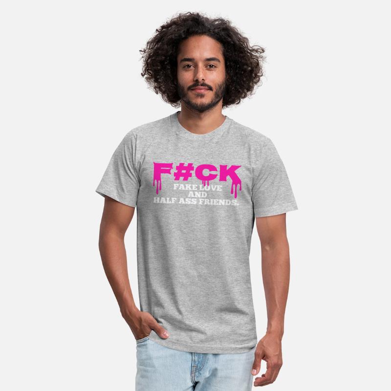 Fuck Fake Love And Half Ass Friends