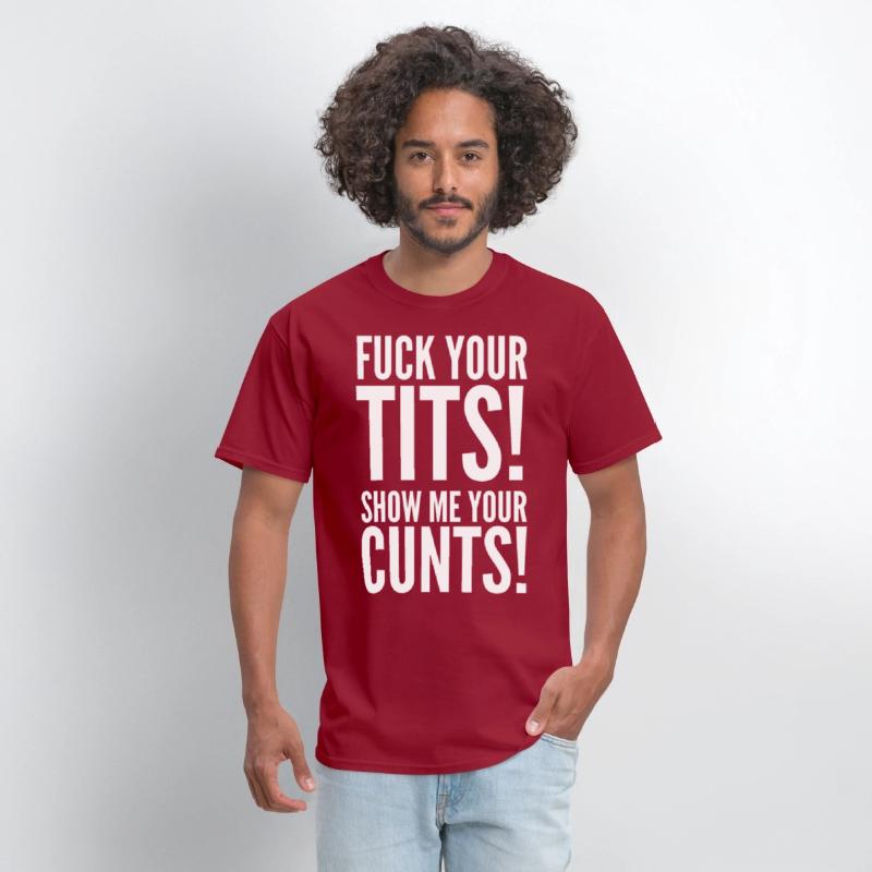 Fuck Your Tits Show Me Your C*nts