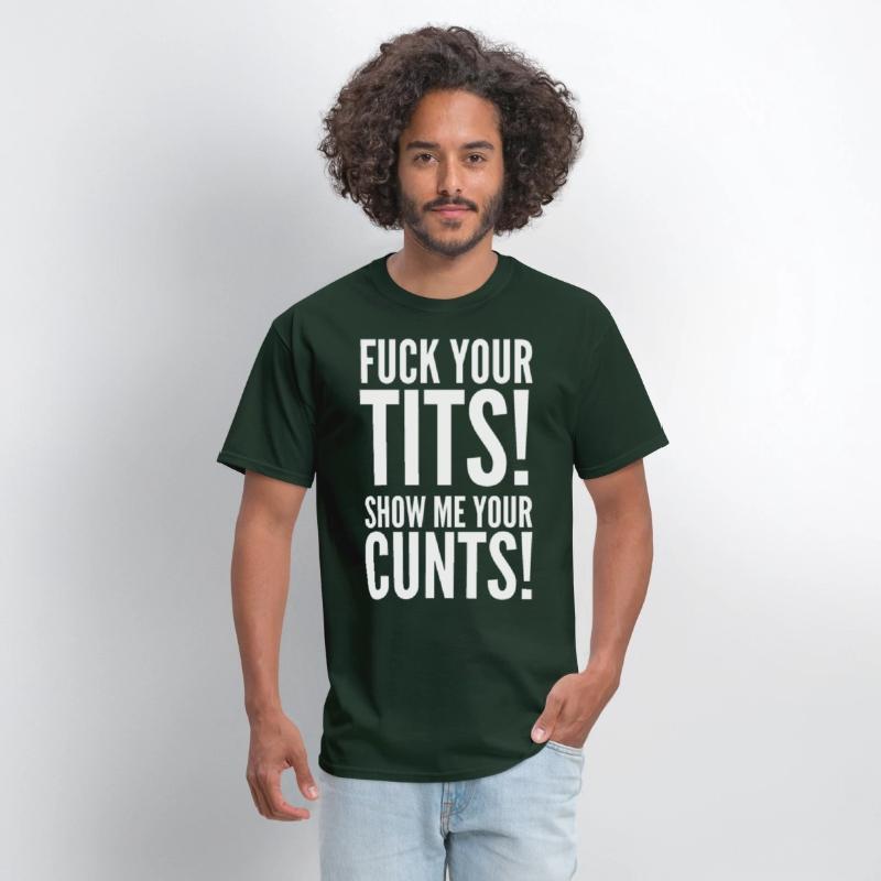 Fuck Your Tits Show Me Your C*nts