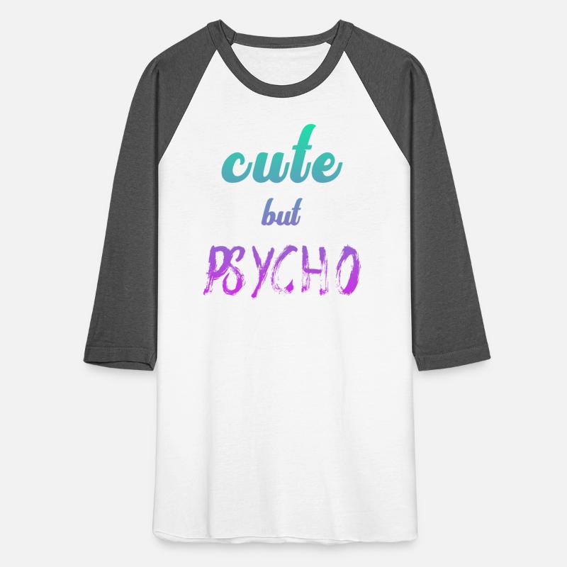 Funny ironic saying - CUTE but PSYCHO