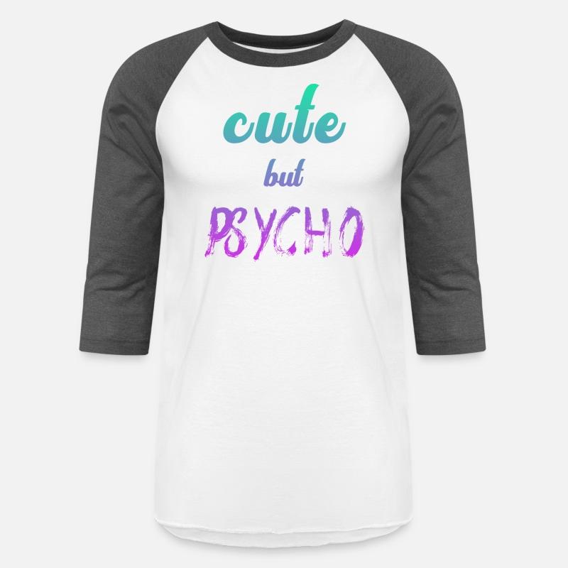 Funny ironic saying - CUTE but PSYCHO
