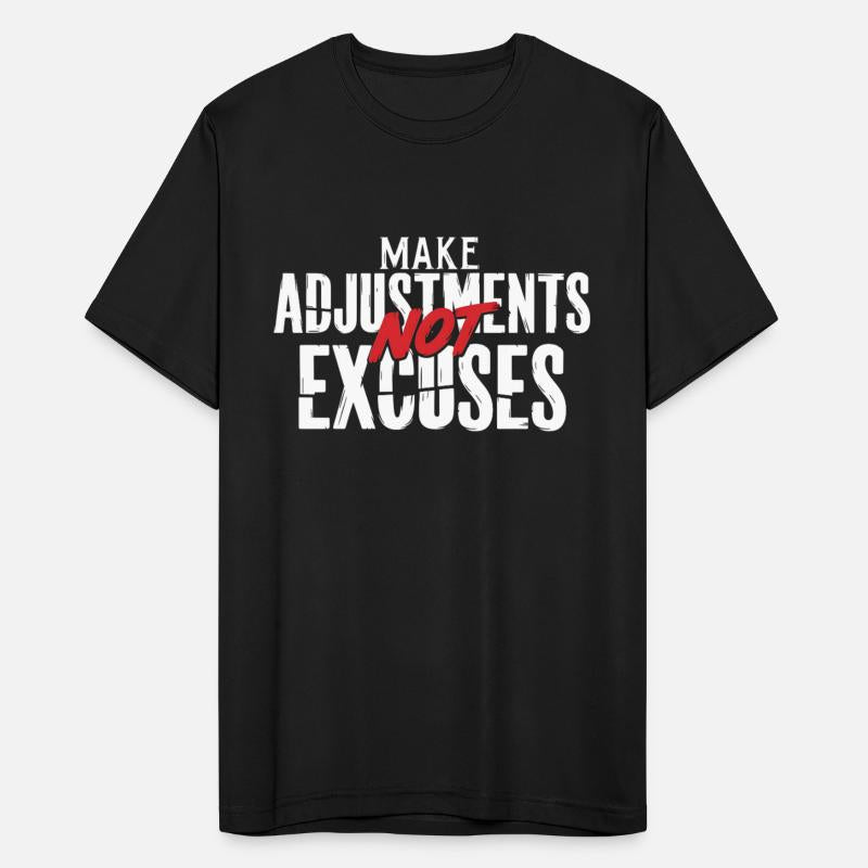 Funny Make Adjustments Not Excuses