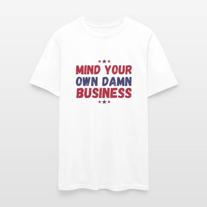 Funny, Mind Your Own Damn Business, Joke Sarcastic