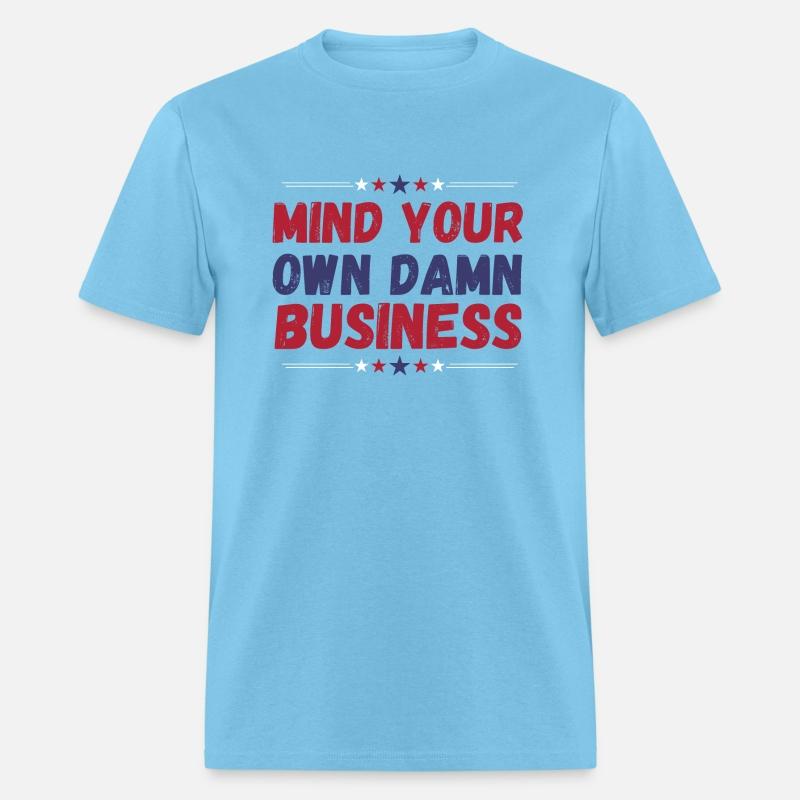 Funny, Mind Your Own Damn Business, Joke Sarcastic