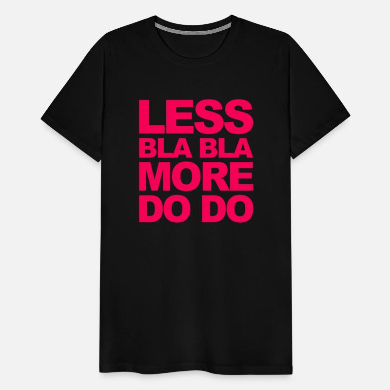 Funny office saying: Less bla, more do!