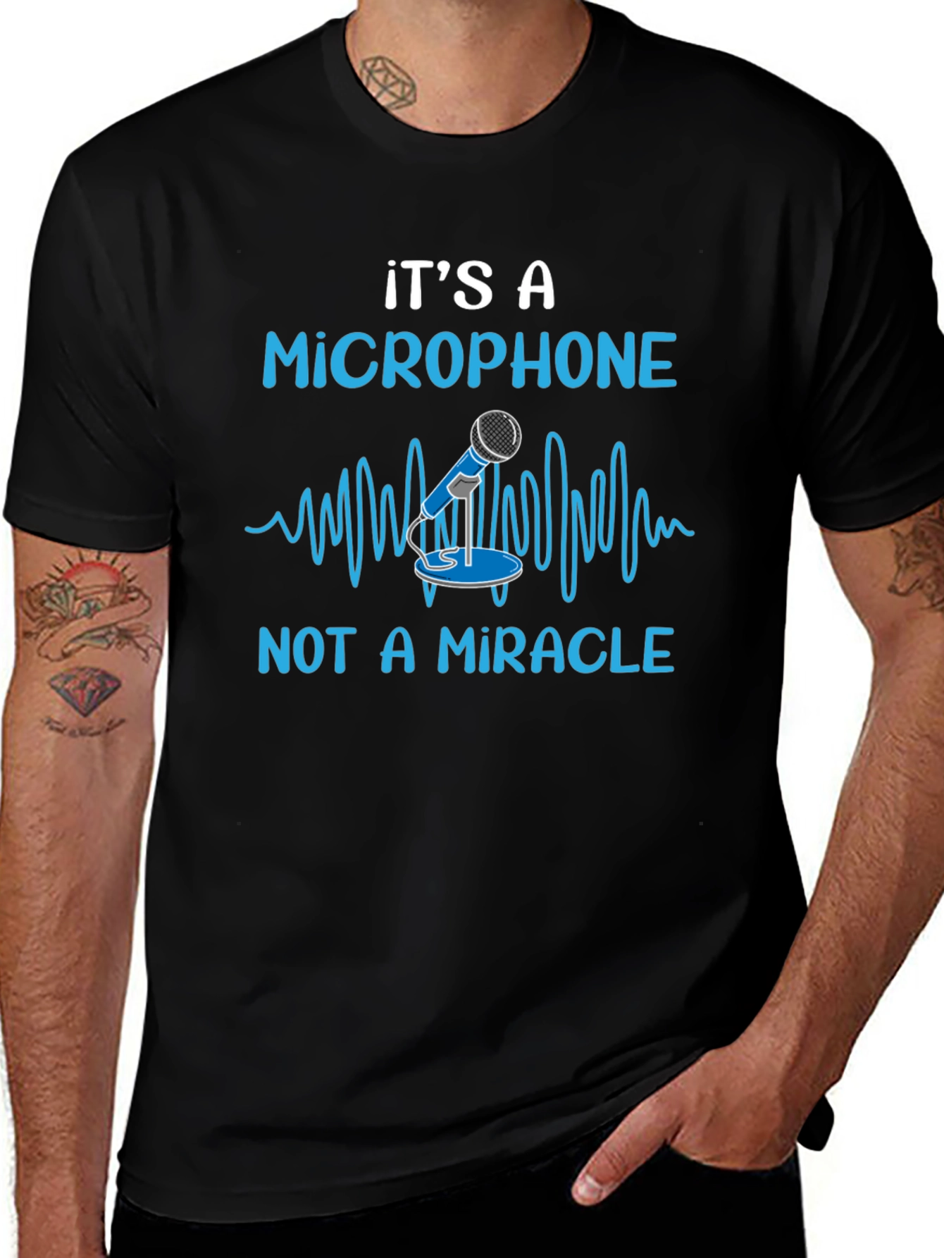 Its A Microphone Not A Miracle Funny Music T-Shirt