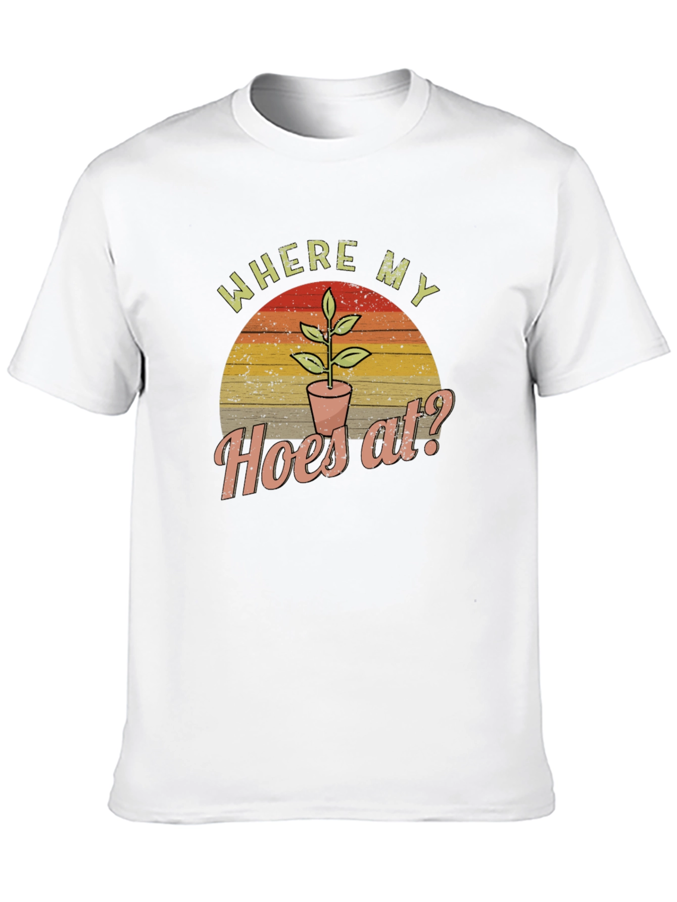 Where My Hoes At T-Shirt