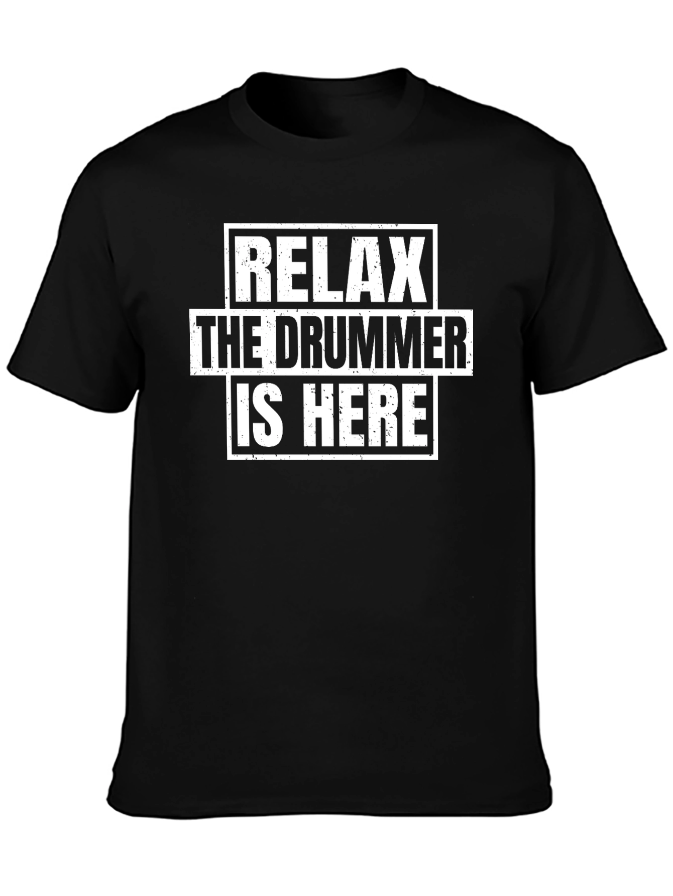 Relax The Drummer is Here T-Shirt