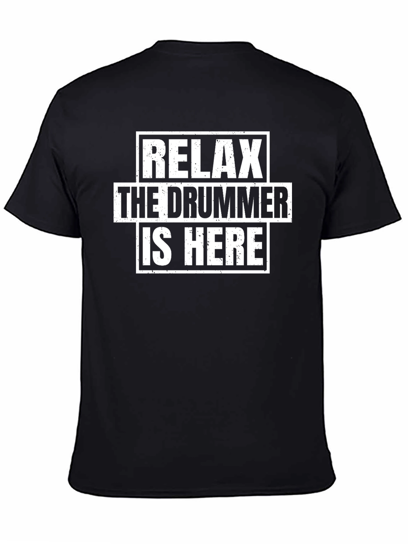 Relax The Drummer is Here T-Shirt