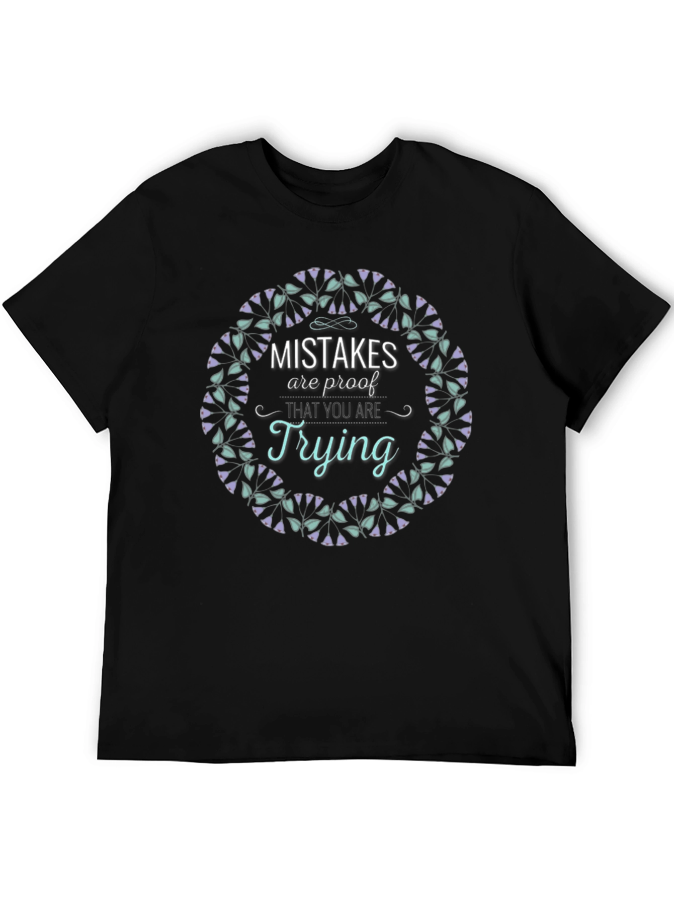 Mistakes Are Proof T-Shirt - Motivation Tee