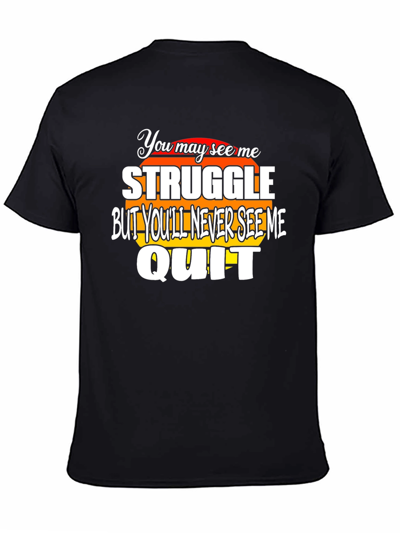 Struggle Quit Graphic T-Shirt - Motivational Design