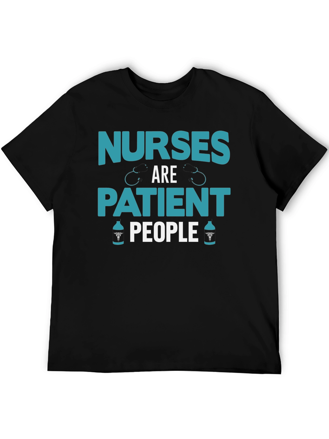Nurses Are Patient People Graphic Tee