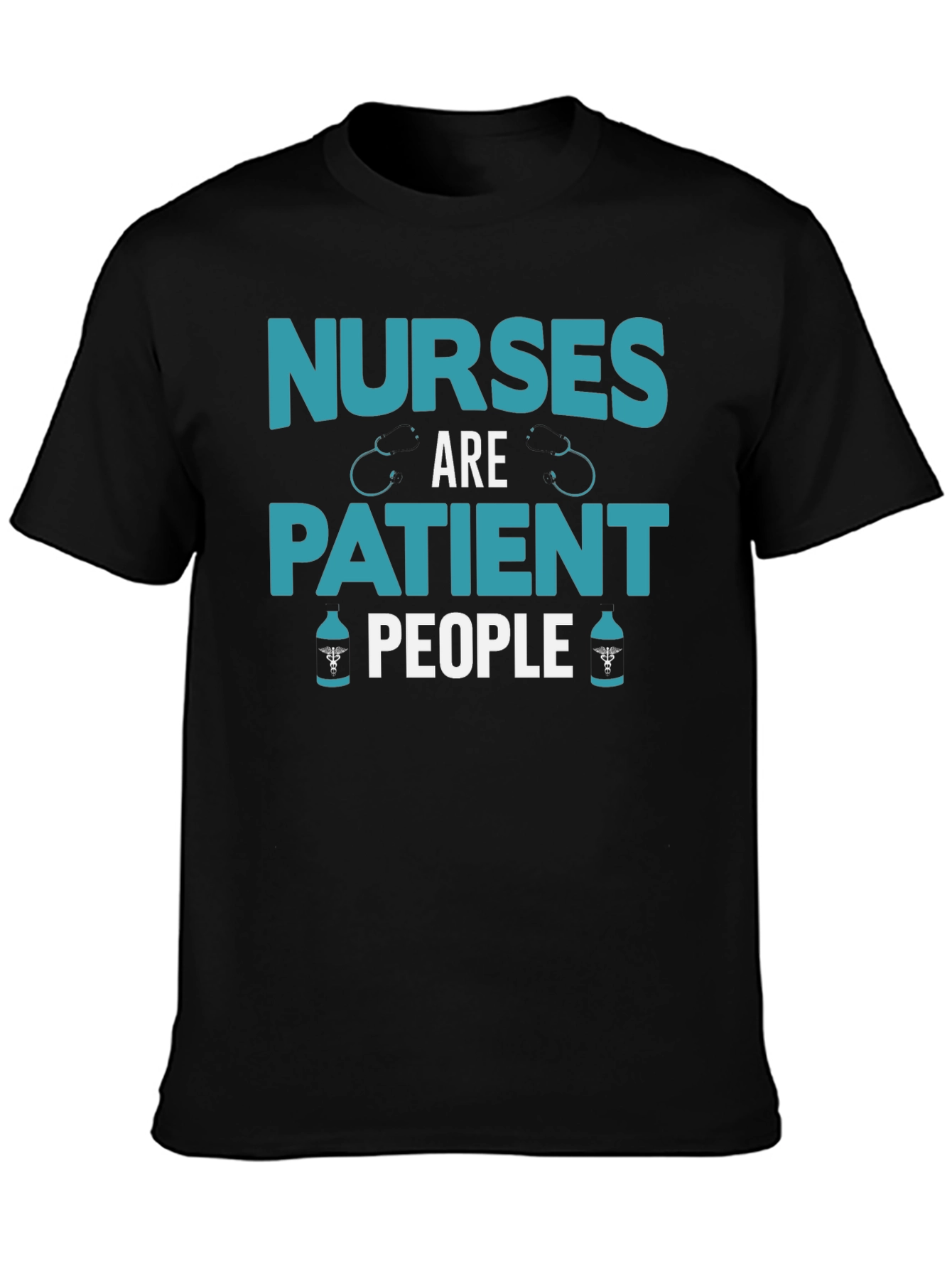 Nurses Are Patient People Graphic Tee